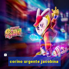 corino urgente jacobina